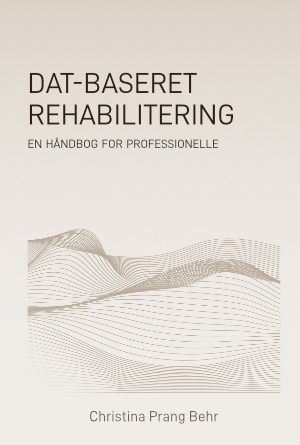DAT-baseret rehabilitering en håndbog for professionelle